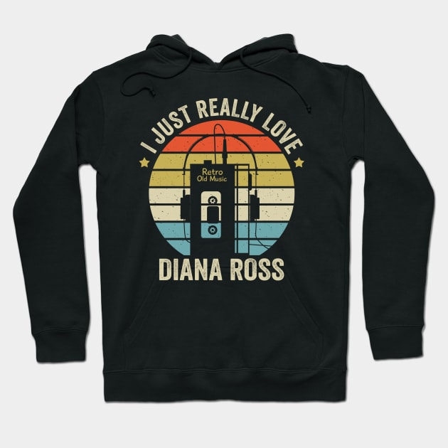 I Just Really Love Diana Retro Old Music Style Hoodie by Rios Ferreira